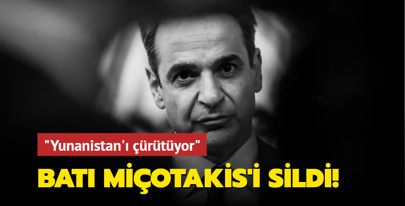 Bat Miotakis'i sildi! "Yunanistan' rtyor"