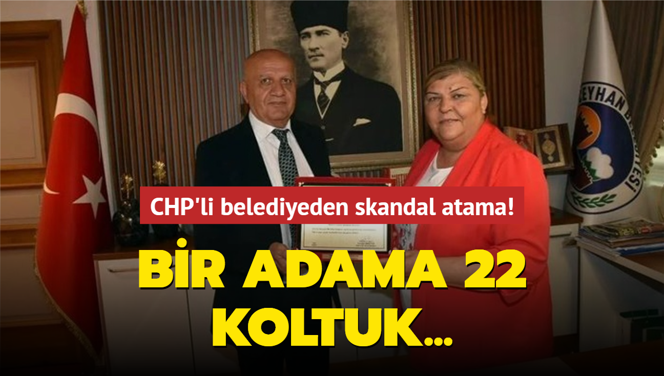 CHP'li belediyeden skandal atama! Bir adama 22 koltuk...