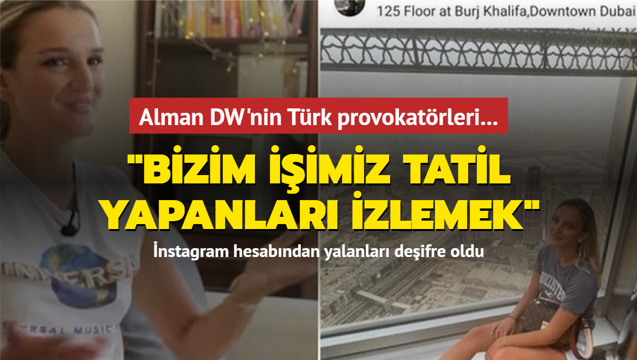 Alman DW'nin Trk provokatrleri! nstagram hesabndan yalanlar deifre oldu