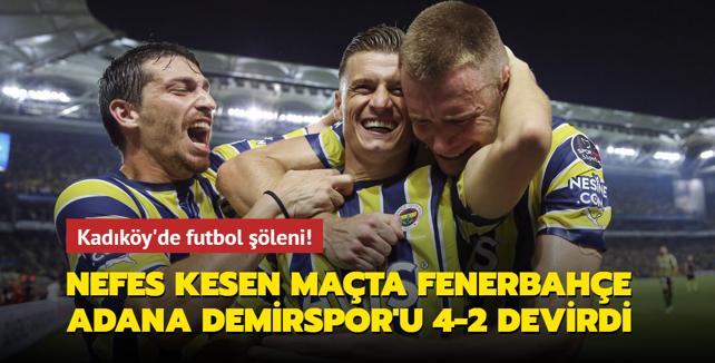 Kadky'de futbol leni! Nefes kesen mata Fenerbahe Adana Demirspor'u 4-2 devirdi