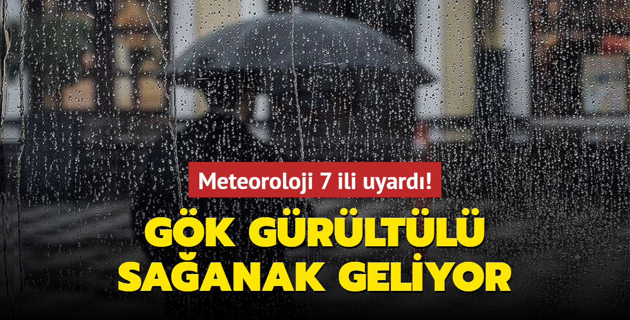 Meteoroloji 7 ili uyard! Gk grltl saanak geliyor