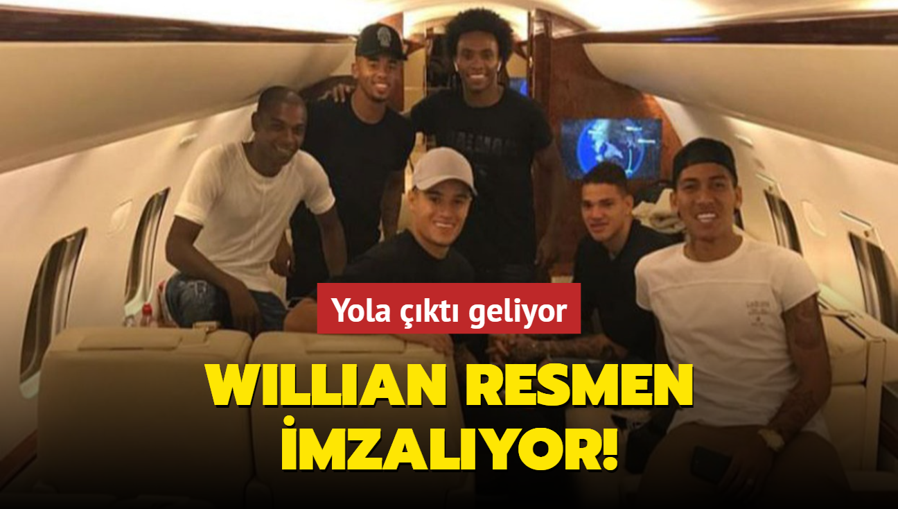 Willian resmen imzalyor! Yola kt geliyor