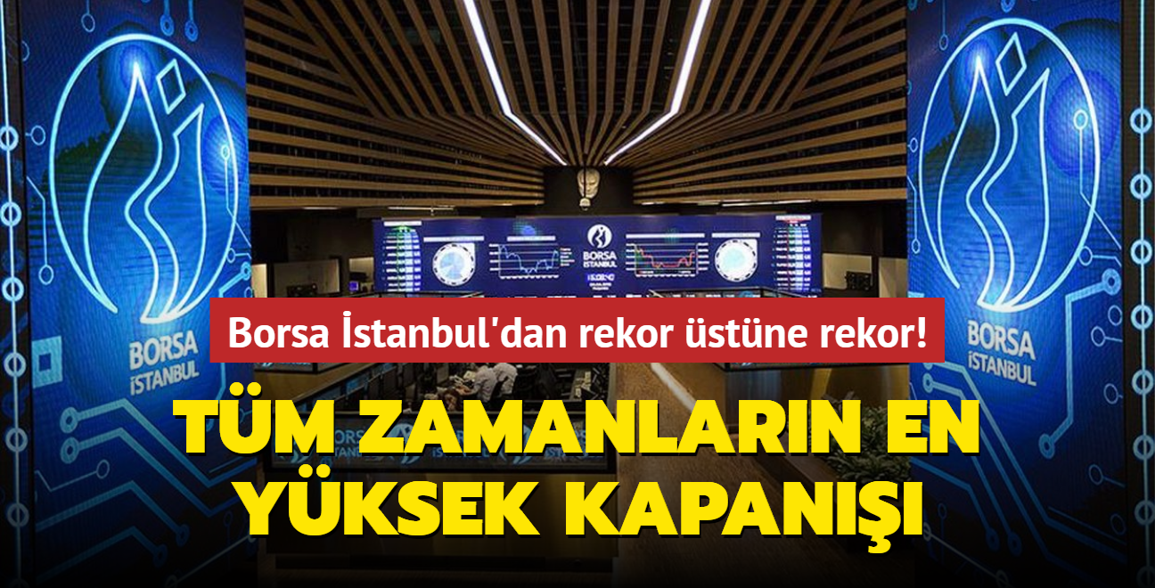 Borsa stanbul'dan rekor stne rekor! Tm zamanlarn en yksek kapan