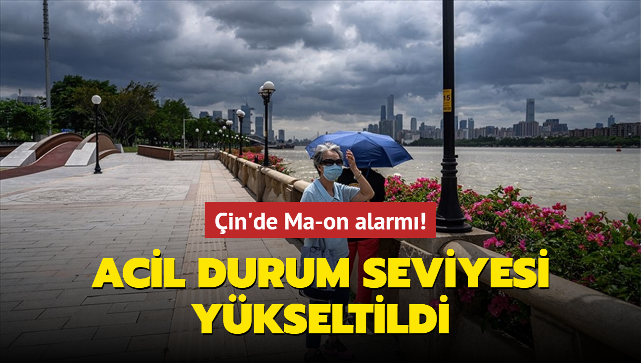 in'de Ma-on alarm! Acil durum seviyesi ykseltildi