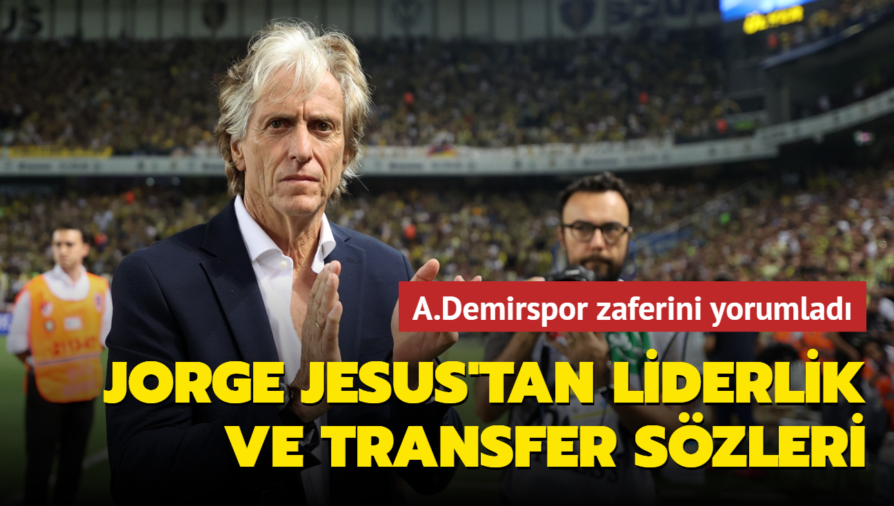 Jorge Jesus, "Lider olduk ama..." dedi ve transferle ilgili konutu