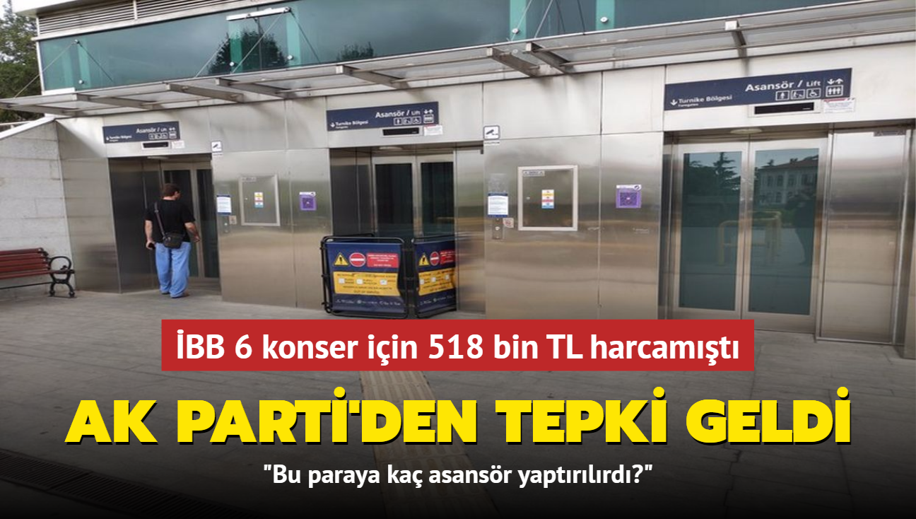 BB 6 konser iin 518 bin TL harcamt... AK Parti'den tepki geldi