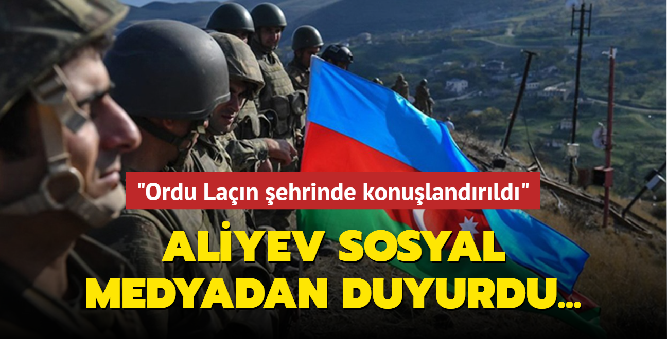 Cumhurbakan Aliyev duyurdu! Ordu Lan'a girdi!