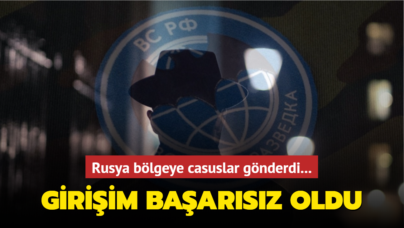 Rusya blgeye casuslar gnderdi! Giriim baarsz oldu