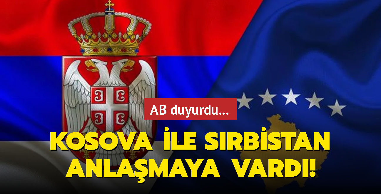 AB duyurdu... Kosova ile Srbistan arasndan serbest seyahat anlamas! 