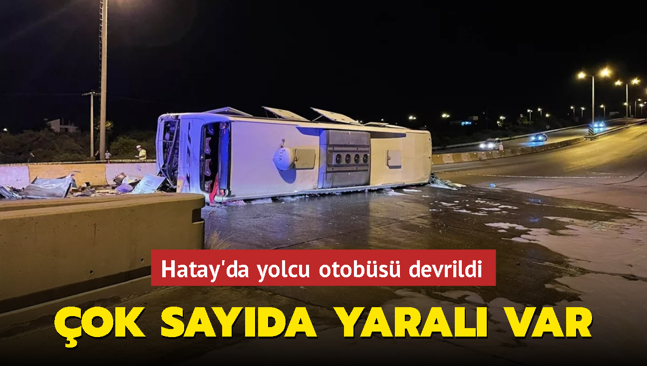 Hatay'da yolcu otobs devrildi: ok sayda yaral var