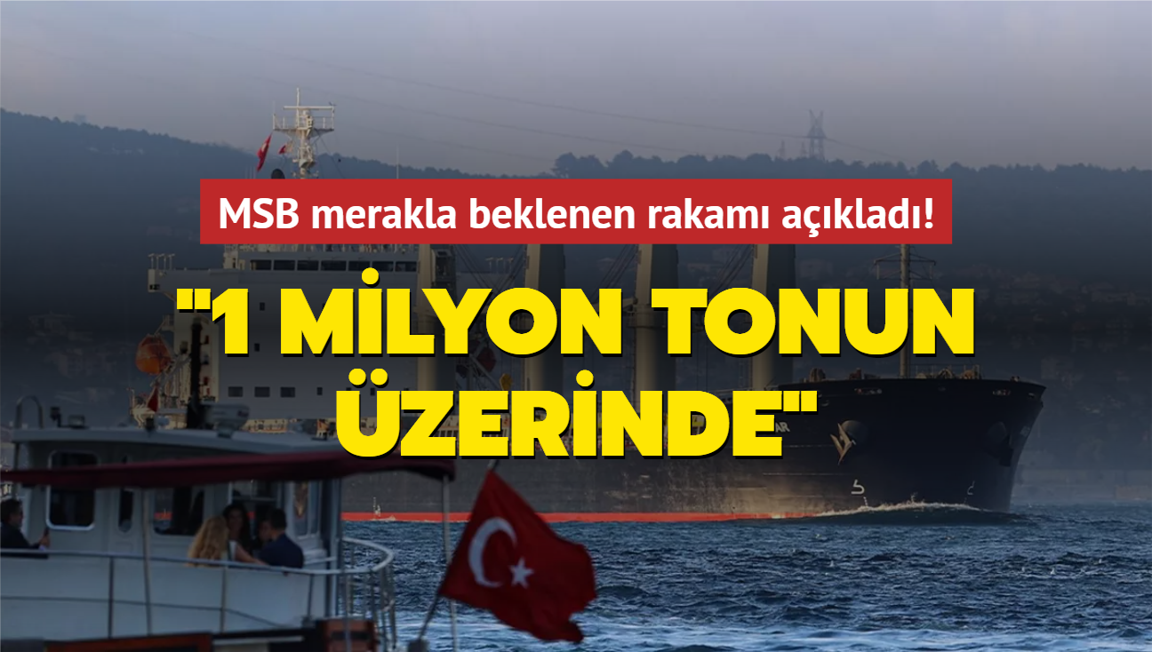 MSB merakla beklenen rakam aklad: "1 milyon tonun zerinde"