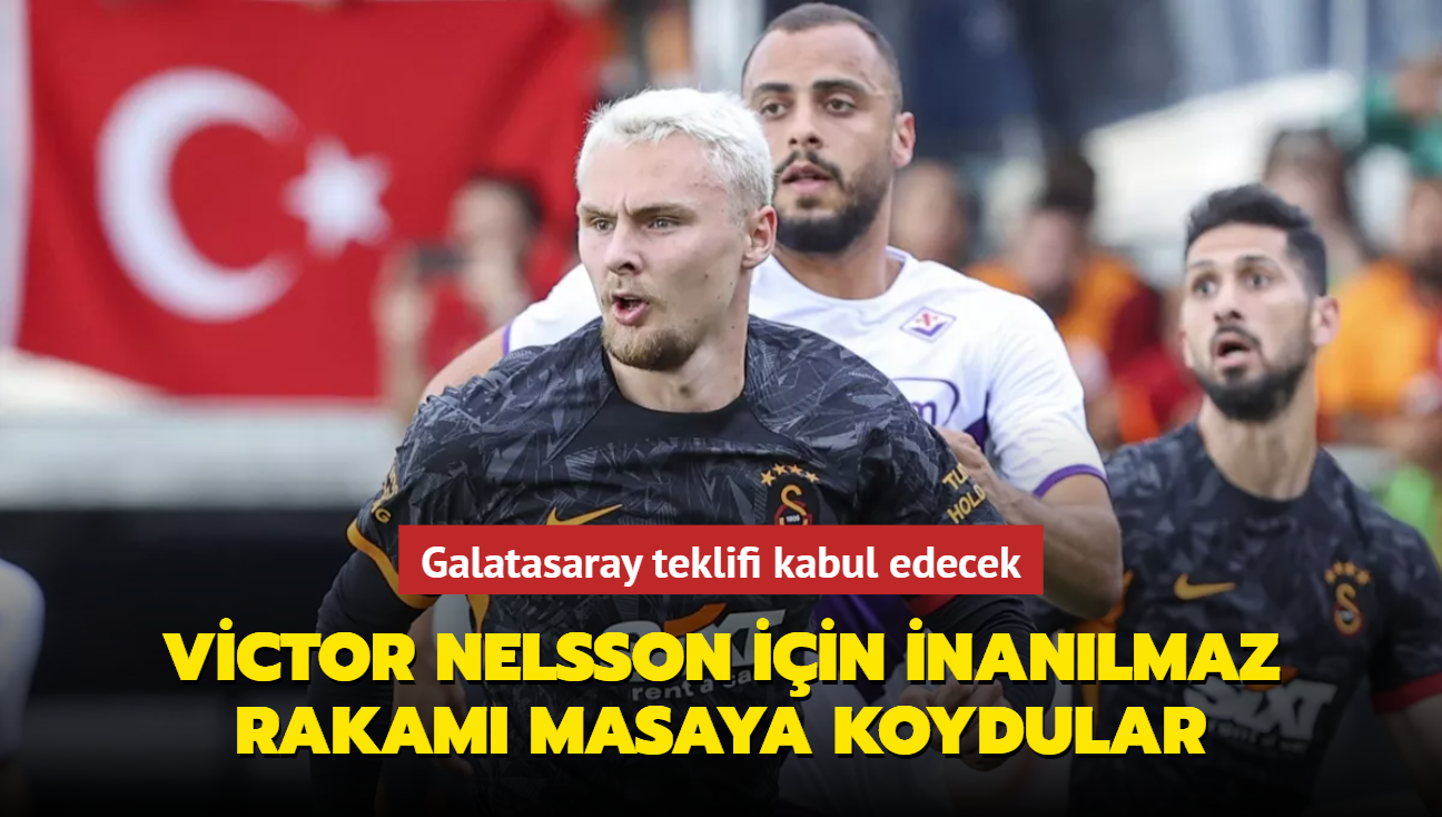 Victor Nelsson iin inanlmaz rakam masaya koydular! Galatasaray teklifi kabul edecek