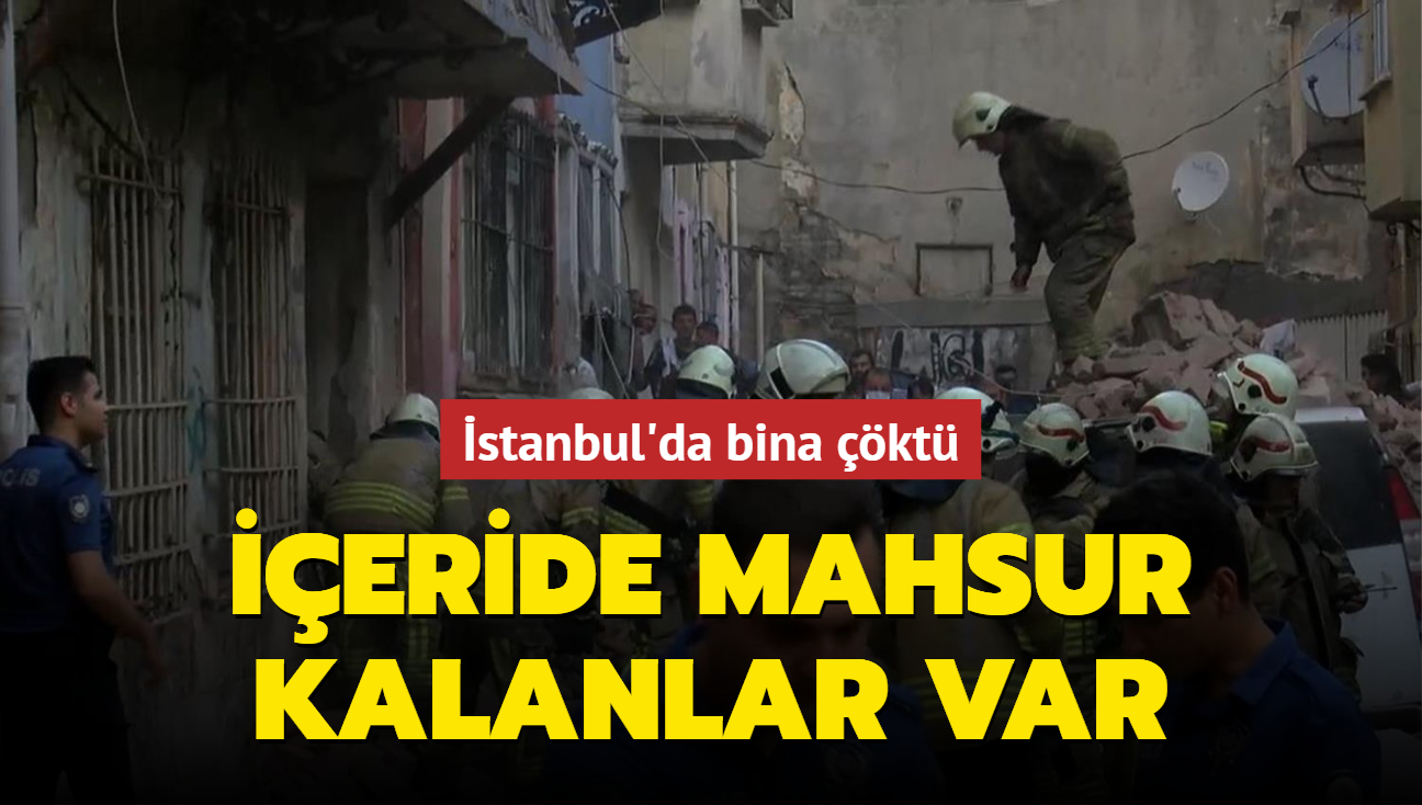 stanbul ili'de bina kt: eride mahsur kalanlar var...