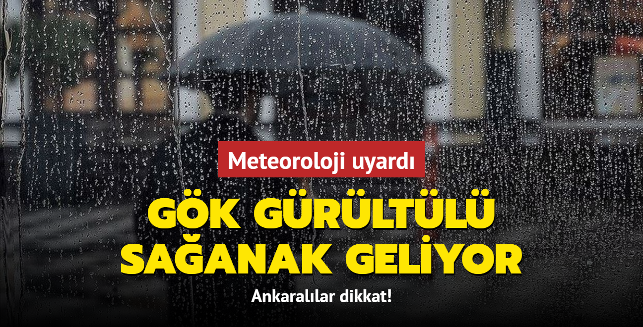 Meteoroloji uyard... Gk grltl saanak geliyor