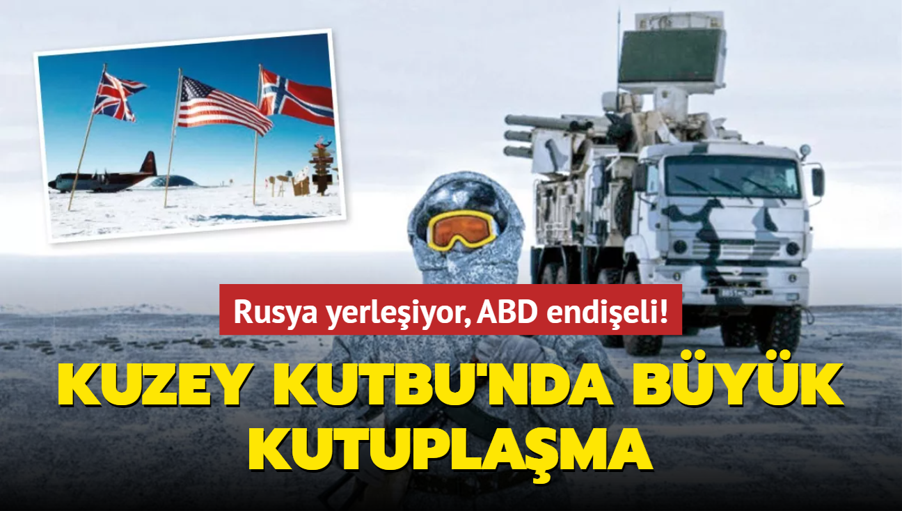 Rusya yerleiyor, ABD endieli! Kuzey Kutbu'nda byk kutuplama