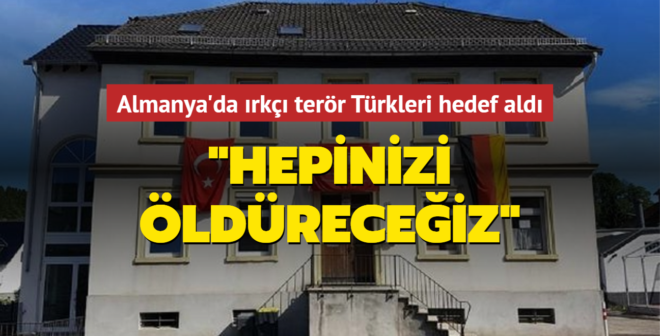 Almanya'da rk terr Trkleri hedef ald: Hepinizi ldreceiz