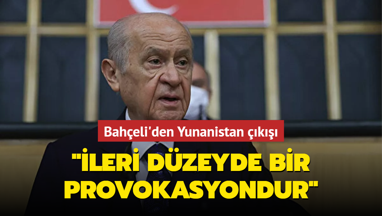 Baheli'den Yunanistan k: leri dzeyde bir provokasyondur