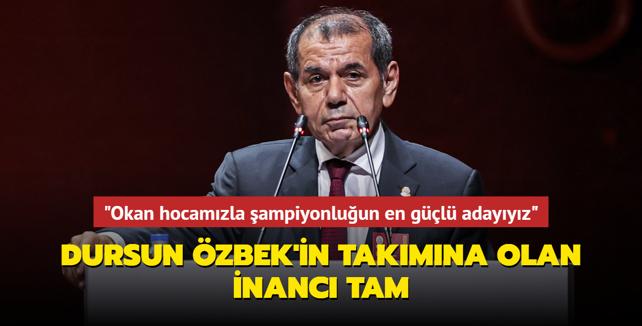 Dursun zbek'in takmna olan inanc tam: "Okan hocamz nderliinde ampiyonluun en gl adayyz"