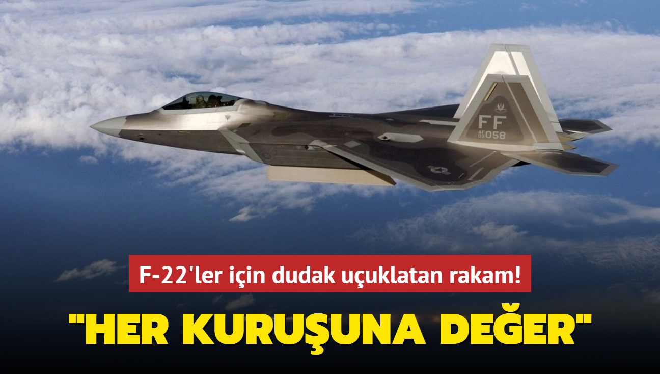 F-22'ler iin dudak uuklatan rakam! "Her kuruuna deer"