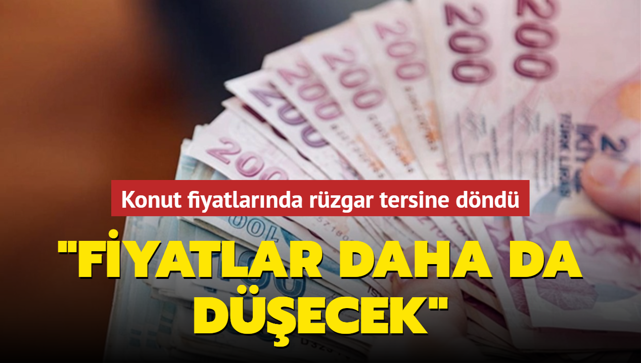 Konut fiyatlarnda rzgar tersine dnd: Fiyatlar daha da decek