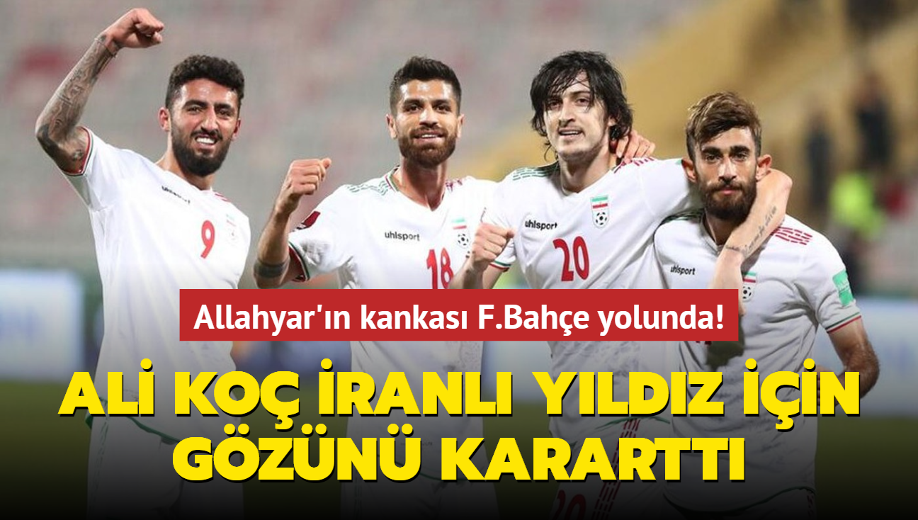 Allahyar'n kankas Fenerbahe yolunda! Ali Ko ranl yldz iin gzn karartt