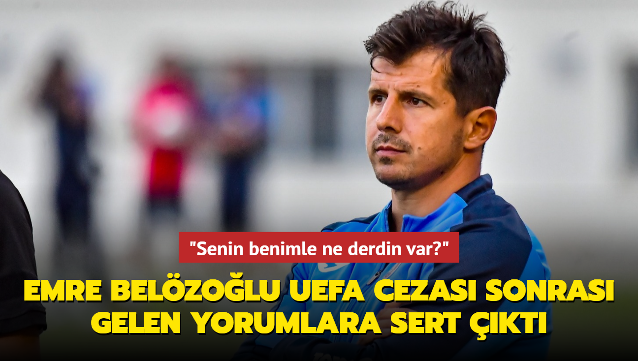 Emre Belzolu TRT'de UEFA cezas sonras gelen yorumlara sert kt: "Senin benimle ne derdin var""