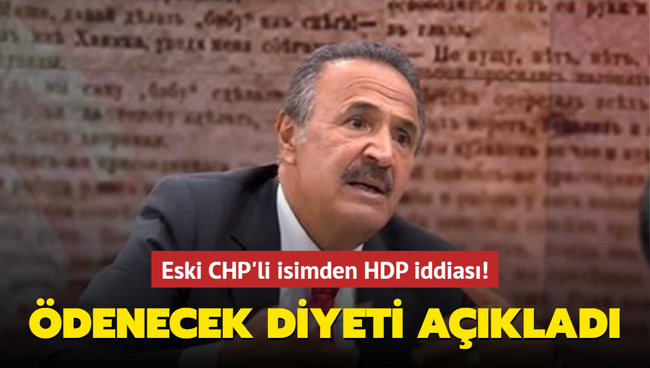 Eski CHP'li isimden HDP iddias! denecek diyeti aklad