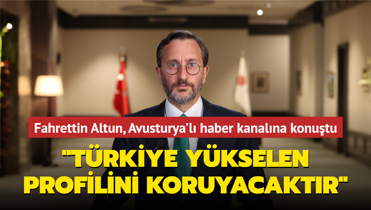 Fahrettin Altun, Avusturya'l haber kanalna konutu... "Trkiye ykselen profilini muhafaza edecektir"