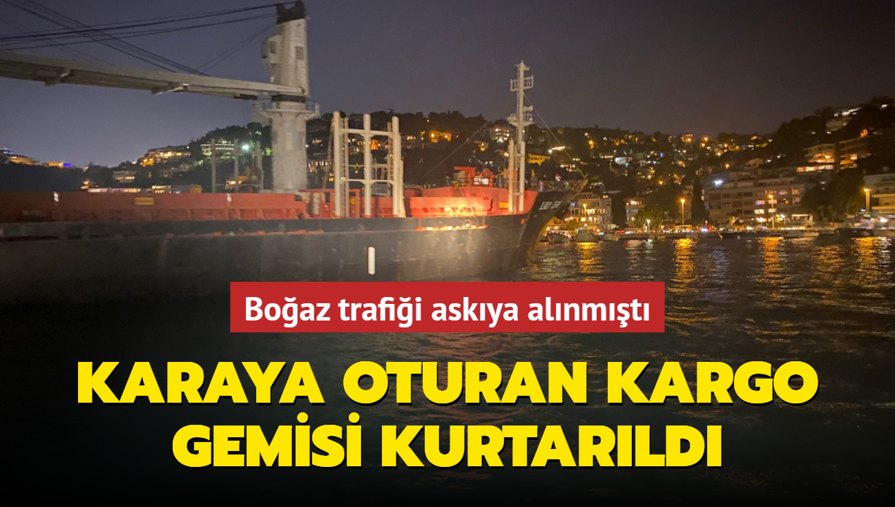 Boaz trafii askya alnmt... Karaya oturan kargo gemisi kurtarld