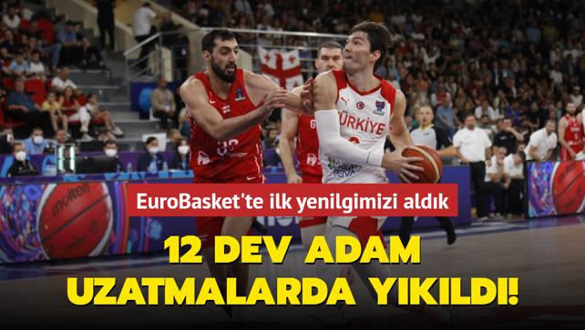 12 Dev Adam uzatmalarda ykld! EuroBasket'te ilk yenilgimizi aldk