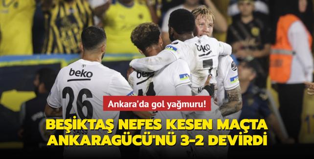 Ankara'da gol yamuru! Beikta nefes kesen mata Ankaragc'n 3-2 devirdi