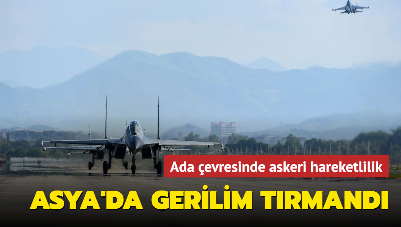 Asya'da gerilim trmand... Ada evresinde askeri hareketlilik