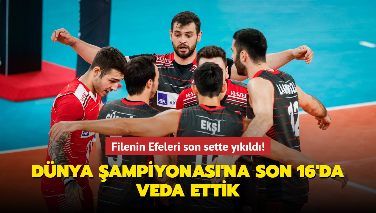 Filenin Efeleri son sette ykld! Dnya ampiyonas'na son 16'da veda ettik