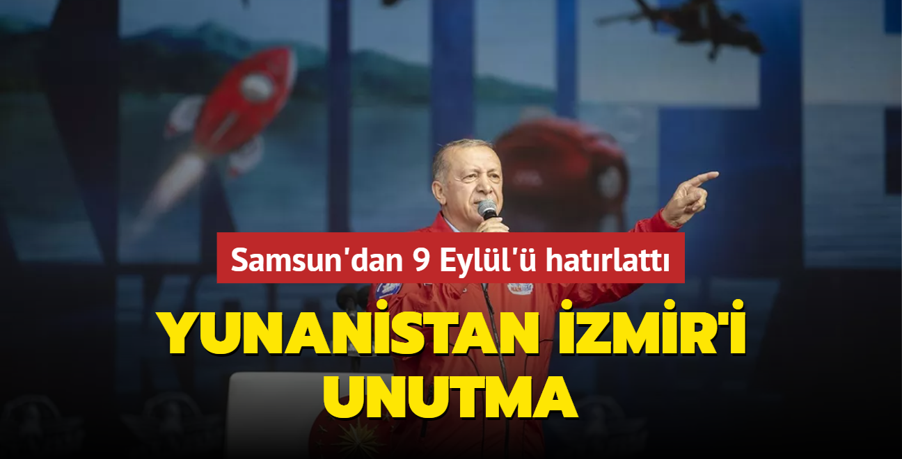 Samsun'dan 9 Eyll' hatrlatt: "Yunanistan zmir'i unutma"