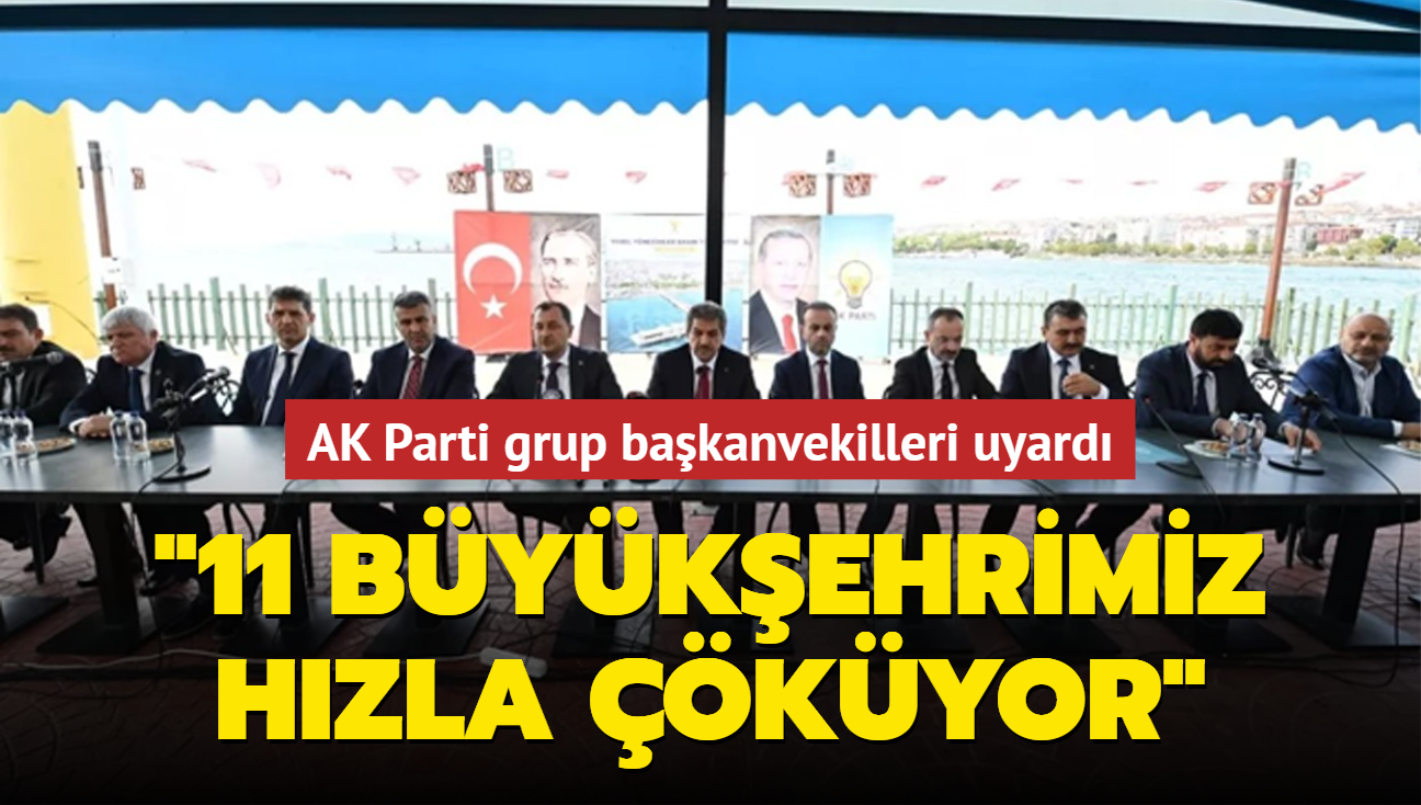 AK Parti grup bakanvekilleri uyard: 11 bykehrimiz hzla kyor