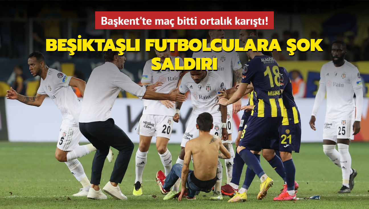 Bakent'te ma bitti ortalk kart! Beiktal futbolculara ok saldr