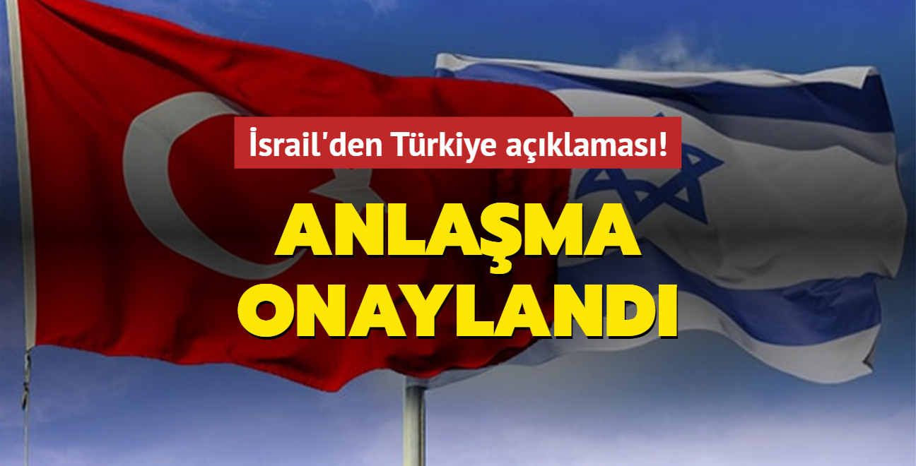 srail'den Trkiye aklamas! Anlama onayland