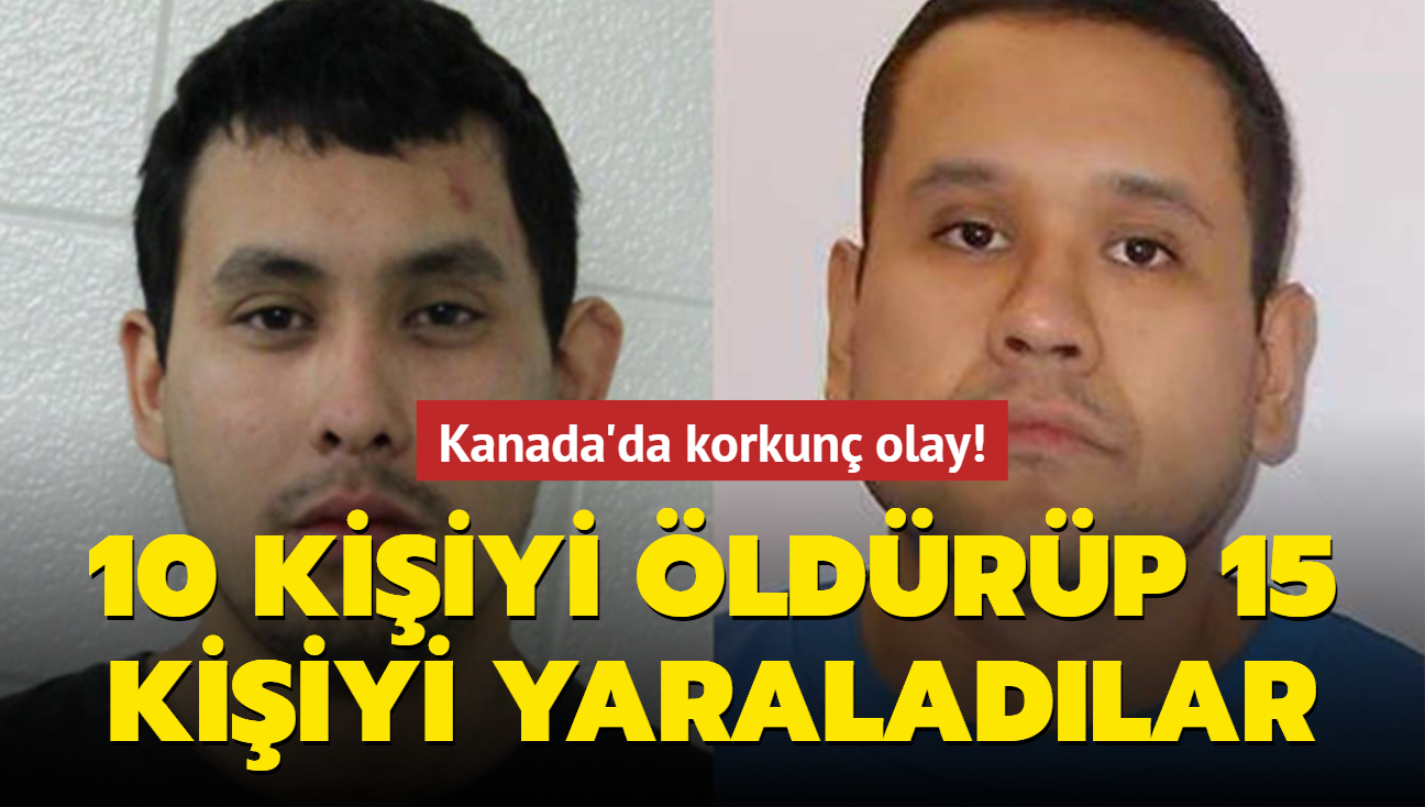 Kanada'da korkun olay! 10 kiiyi ldrp 15 kiiyi yaraladlar