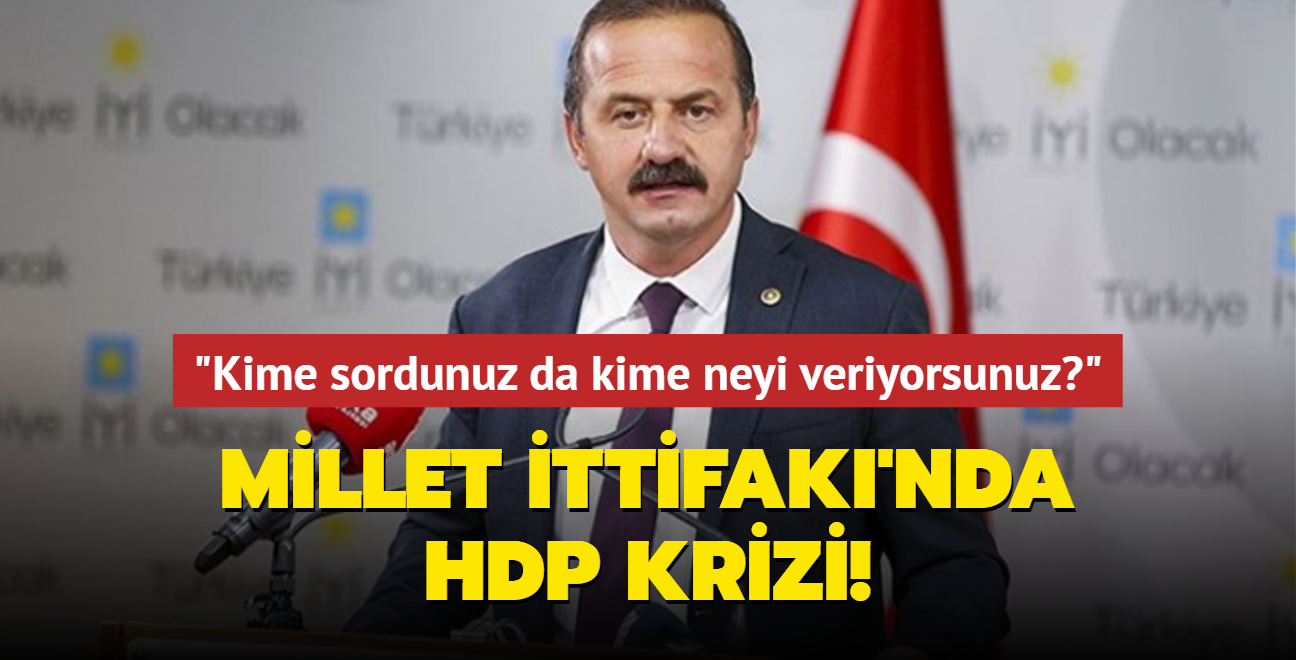 Millet ttifak'nda HDP krizi: Kime sordunuz da kime neyi veriyorsunuz"