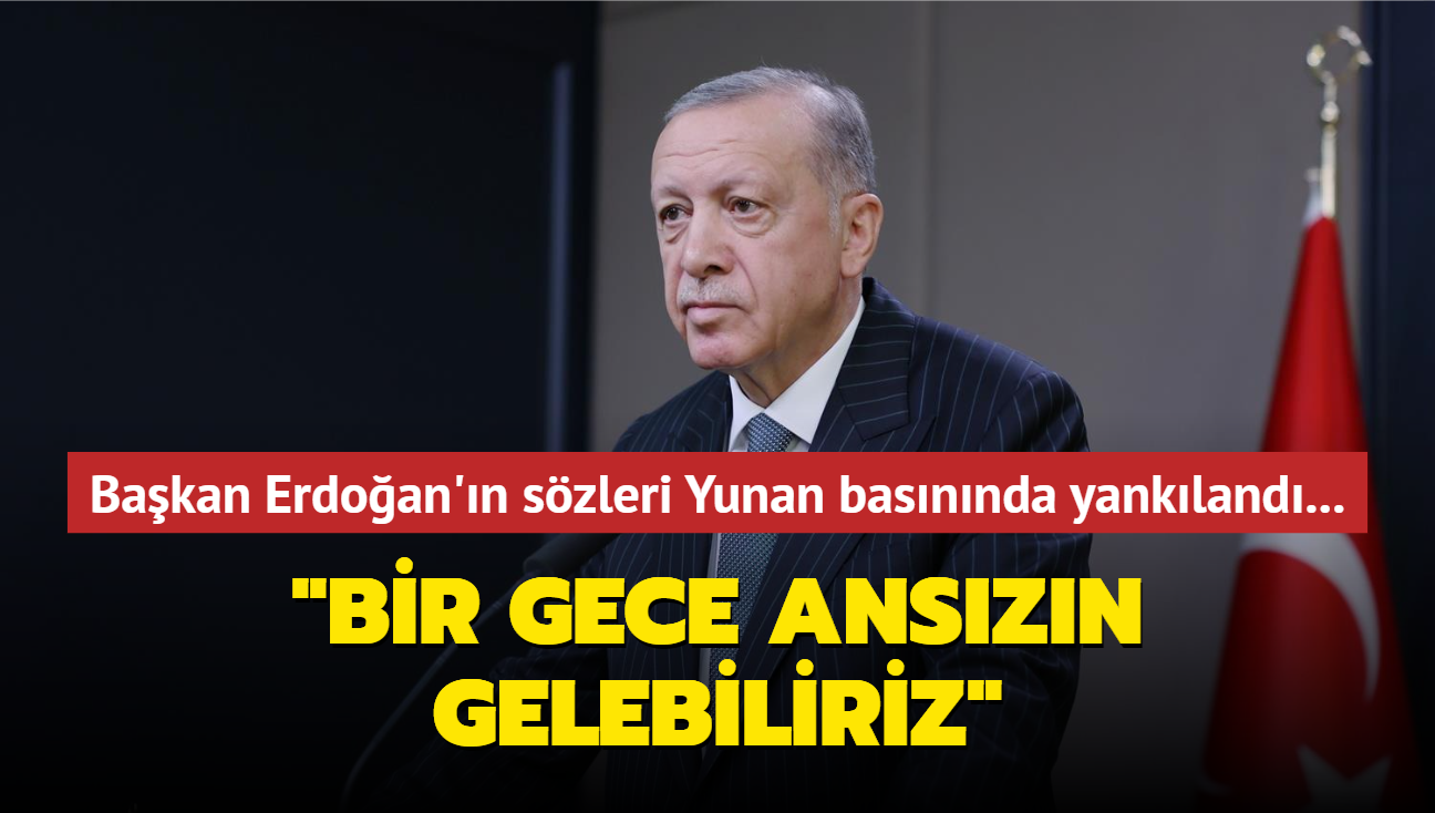 Bakan Erdoan'n szleri Yunan basnnda geni yank buldu...