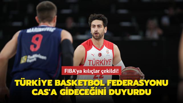 FIBA'ya kllar ekildi! Trkiye Basketbol Federasyonu CAS'a gideceini duyurdu