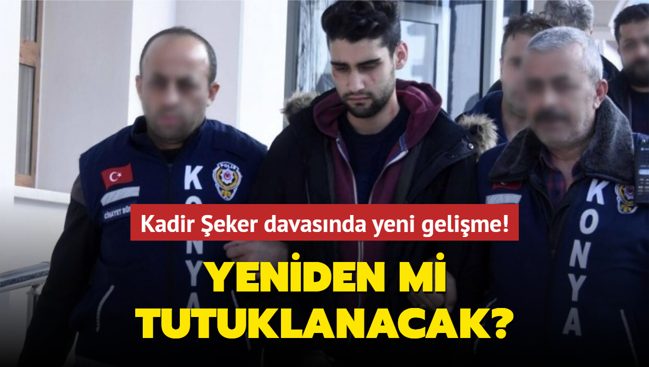 Kadir eker davasnda yeni gelime! Yeniden mi tutuklanacak"