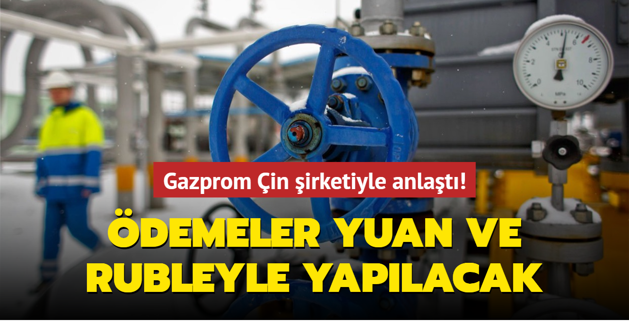 Gazprom in irketiyle anlat! demeler yuan ve rubleyle yaplacak