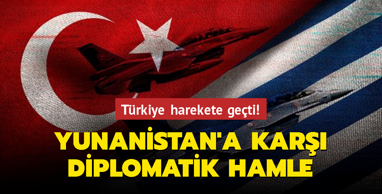 Trkiye harekete geti! Yunanistan'a kar diplomatik hamle