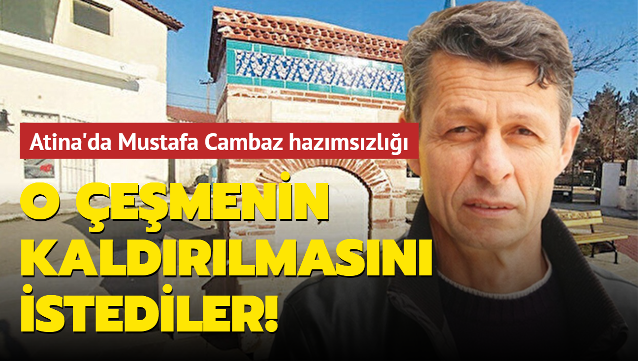 Atina'da Mustafa Cambaz hazmszl... O emenin kaldrlmasn istediler