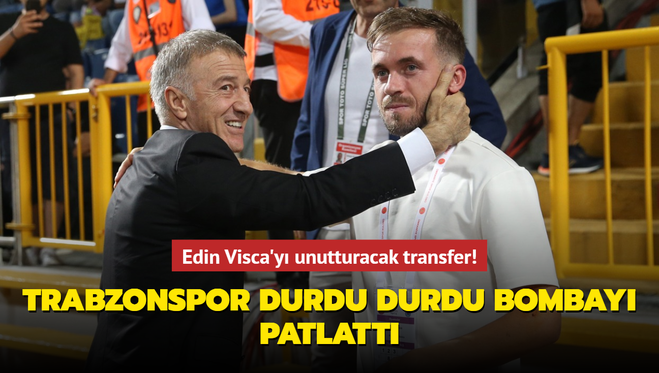 Edin Visca'y unutturacak transfer! Trabzonspor durdu durdu bombay patlatt...