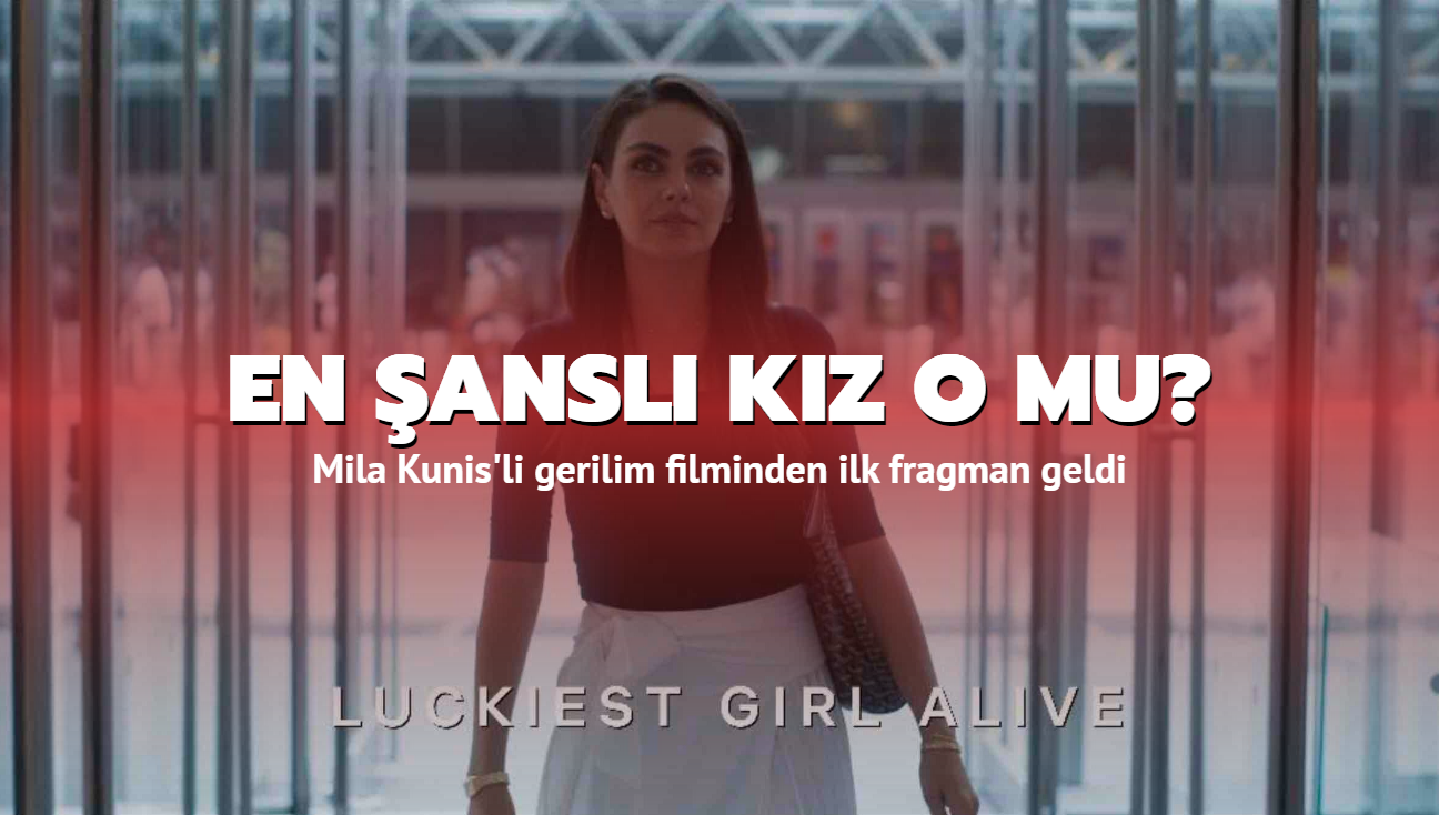 Mila Kunis'li Netflix gerilimi "Luckiest Girl Alive" filmine ilk bak