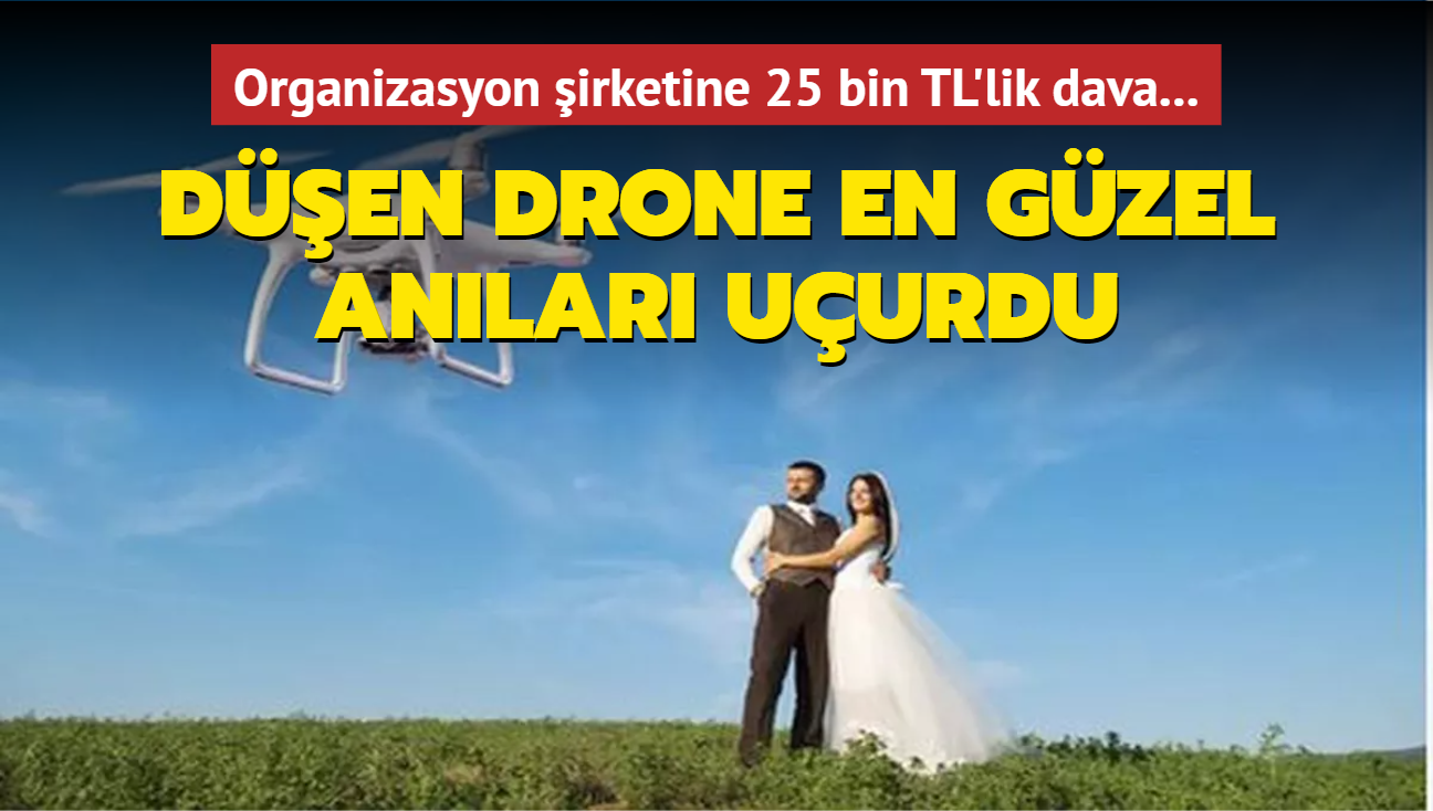 Organizasyon irketine 25 bin TL'lik dava...Den drone en gzel anlar uurdu