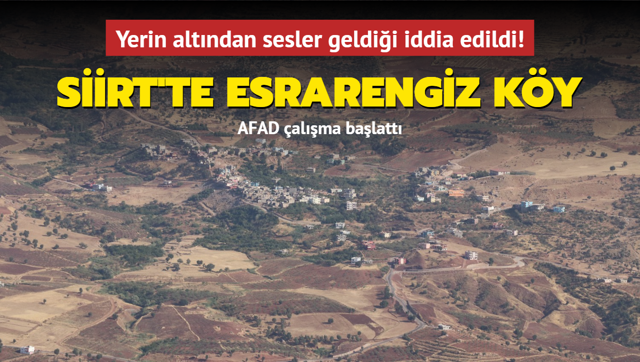 Siirt'te esrarengiz ky... Yerin altndan sesler geldii iddia edildi! AFAD alma balatt