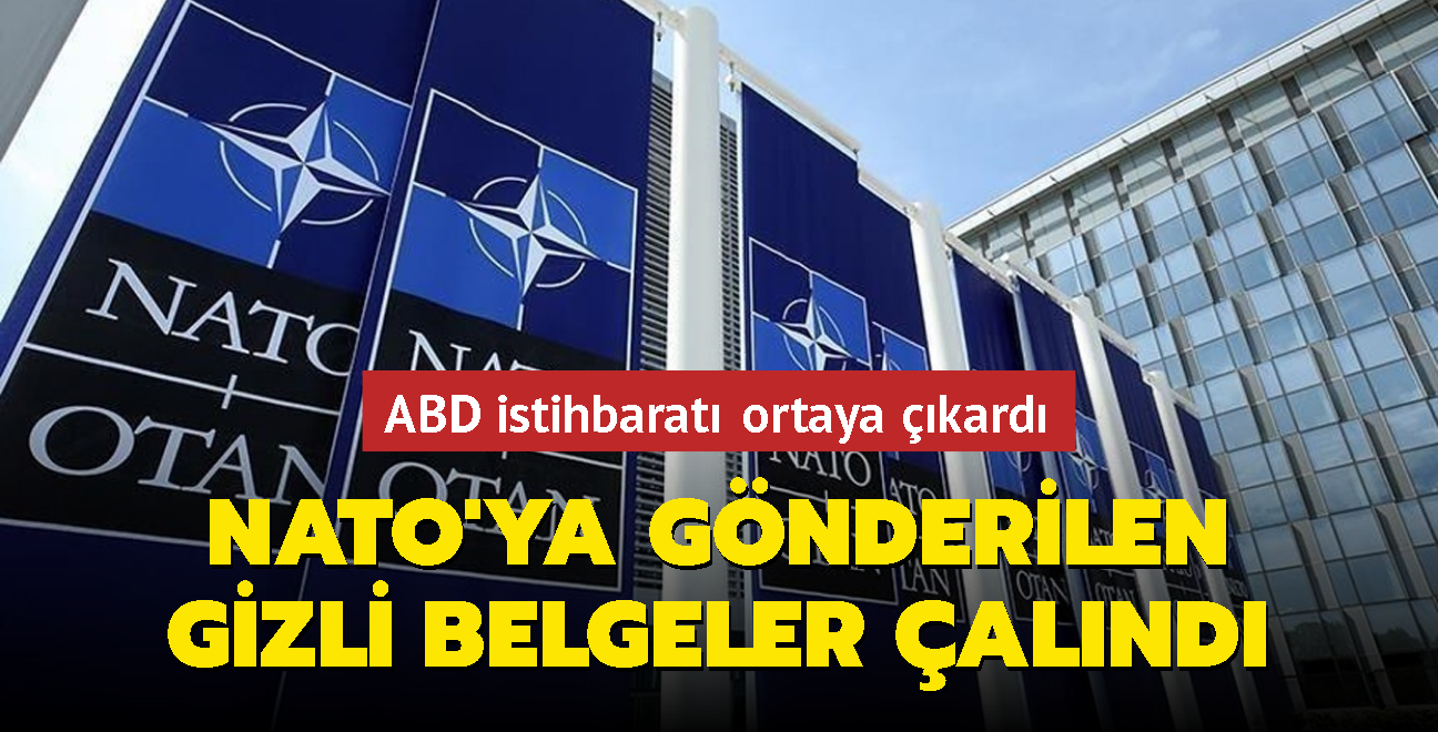 ABD istihbarat ortaya kard... NATO'ya gnderilen gizli belgeler alnd